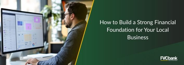 Build a strong financial foundation for your local business